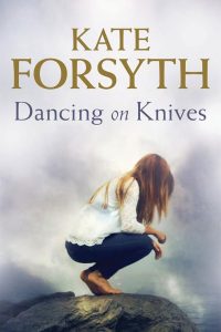 Dancing on Knives - Kate Forsyth